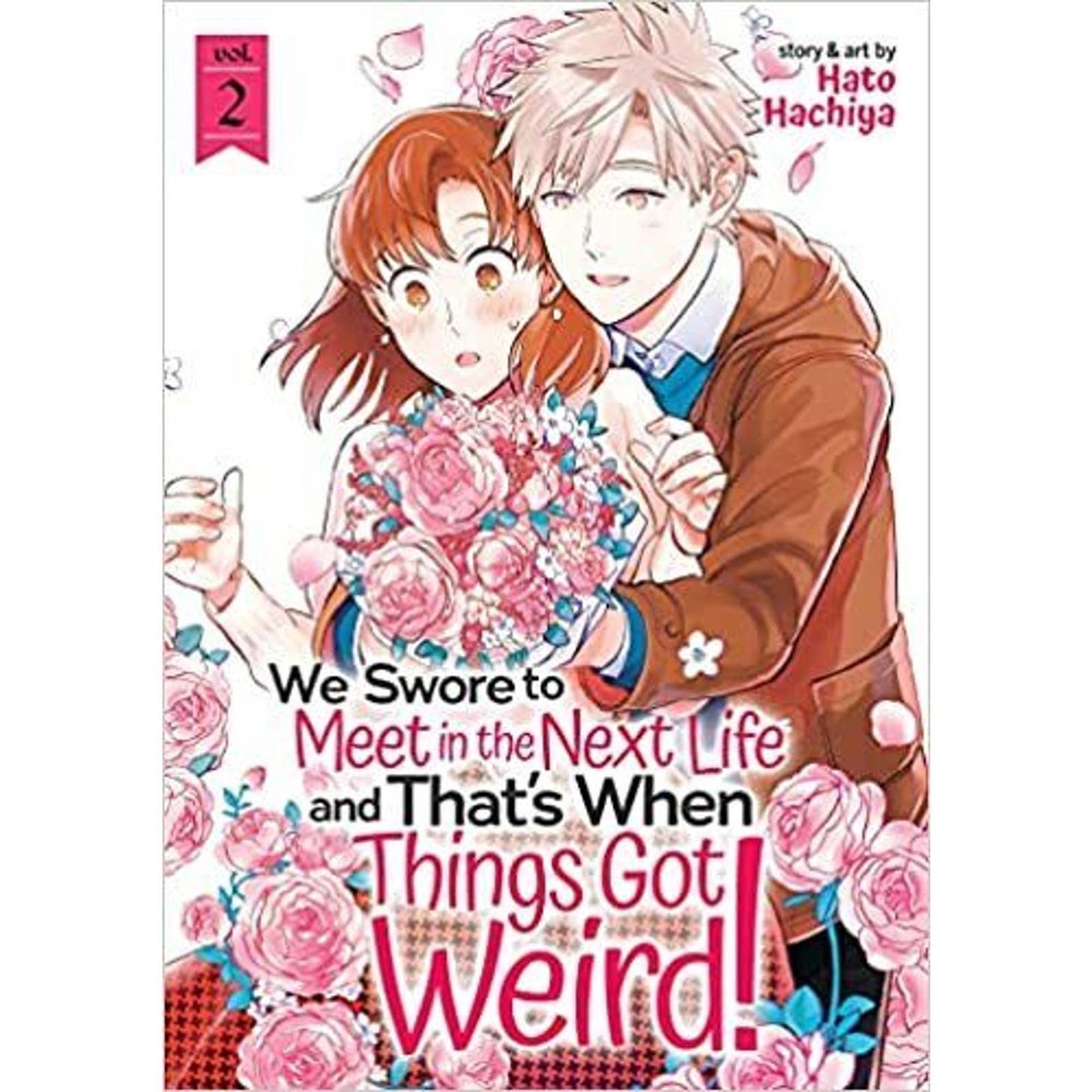 We Swore to Meet in the Next Life and That's When Things Got Weird! Vol. 2